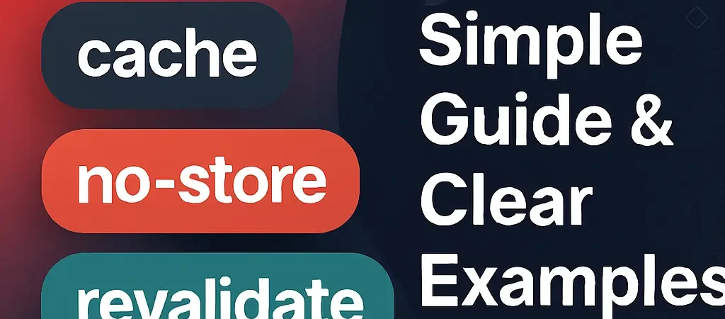 Practical Guide to Next.js fetch: Caching, No-Caching, and Revalidation (With Clear-Cut Examples)