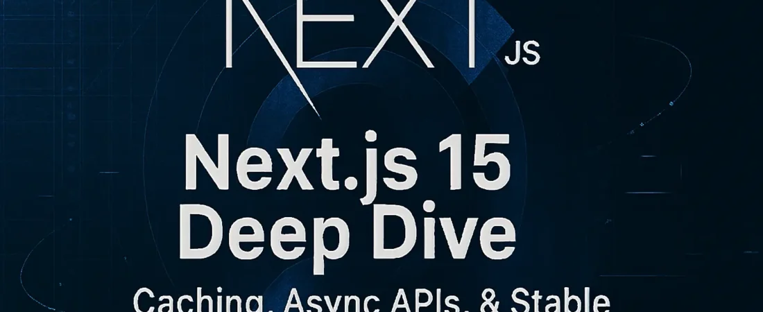Next.js 15 Deep Dive: Caching, Async APIs, & Stable Turbopack Best Practices