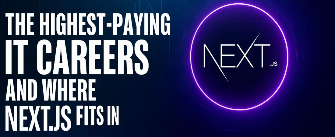 The Highest-Paying IT Careers and Where Next.js Fits In